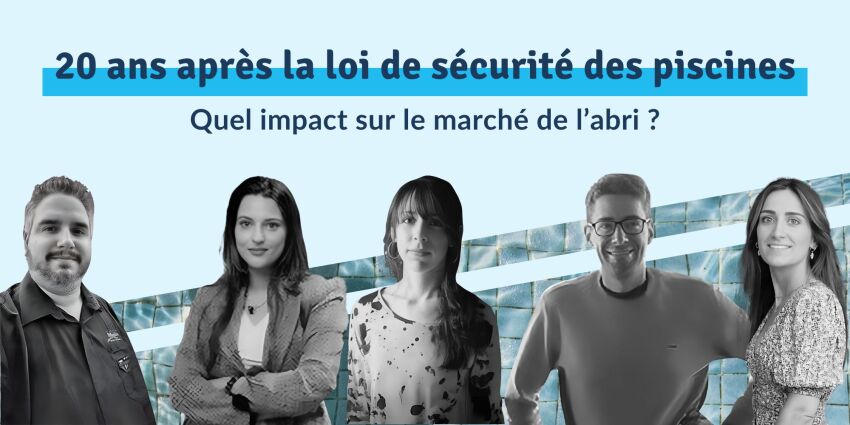 20 ans après : l'impact du dispositif de sécurité des piscines sur le marché de l'abri&nbsp;&nbsp;