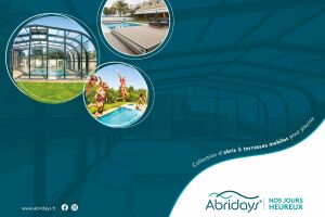 Abridays®, la marque des abris sur mesure pour piscine, présente sa nouvelle brochure