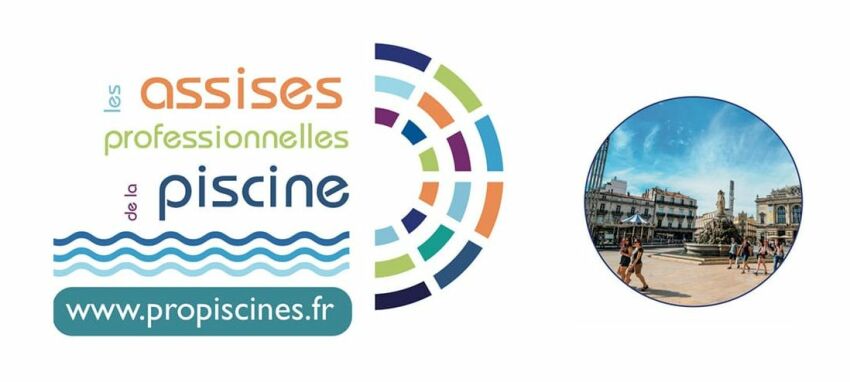 Assises Professionnelles de la Piscine 2021 : rendez-vous en novembre&nbsp;&nbsp;