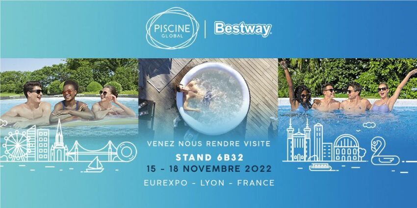 Bestway vous donne rendez-vous sur Piscine Global Europe&nbsp;&nbsp;