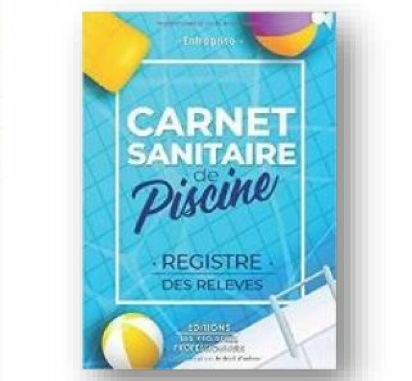 La couverture d'un carnet sanitaire, servant reporter les résultats obtenus par la personne en charge de la piscine.&nbsp;&nbsp;