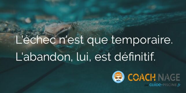 Citation natation - L'échec est temporaire. L'abandon, lui, est définitif. 