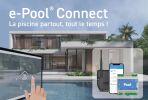 Contrôler sa piscine à distance : e-Pool® Connect, par Pool Technologie