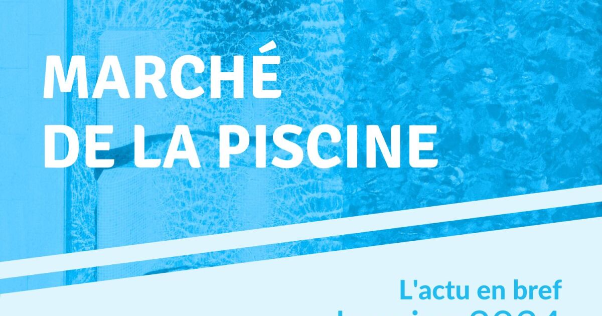 En Bref : l'actu du marché de la piscine - Janvier 2024