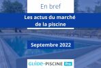 En bref : les actus du marché de la piscine - Septembre 2022