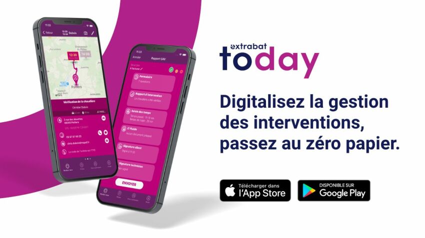 Extrabat Today : application mobile dédiée aux techniciens, pour les aider à organiser leur travail&nbsp;&nbsp;