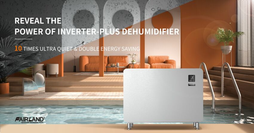 Fairland : découvrez le déshumidificateur piscine Inverter-Plus
&nbsp;&nbsp;