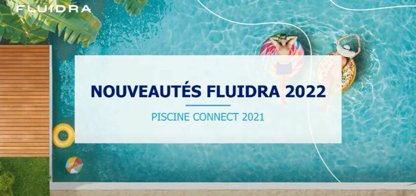Fluidra présente ses nouveautés 2022&nbsp;&nbsp;