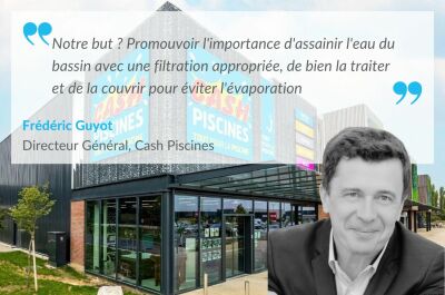 « La sensibilisation aux économies d'eau passe par un accompagnement des clients » - Frédéric Guyot (Cash Piscines)