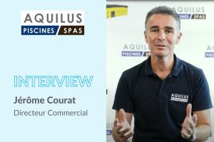 « Le marché du spa offre de nouvelles perspectives par-rapport à la piscine » Jérôme Courat, directeur commercial d’Aquilus