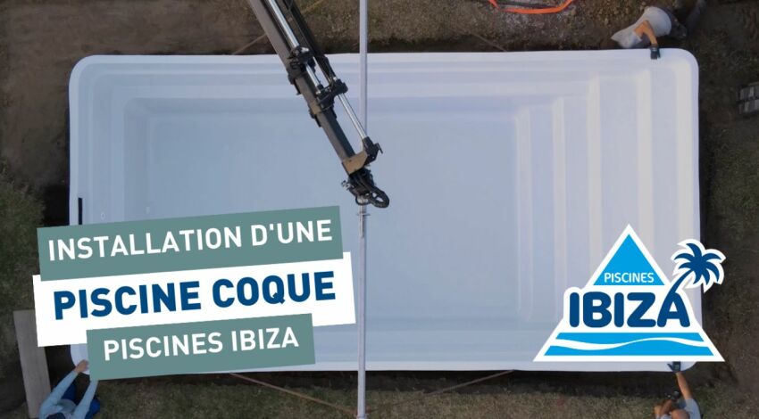 L'installation d'une piscine coque, par Piscines Ibiza&nbsp;&nbsp;