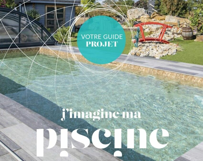 Le Guide Projet, par Hydro Sud Direct : un support pour se projeter, trouver l'inspiration, et imaginer sa piscine 