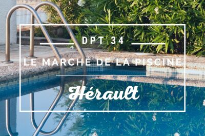 Le marché de la piscine dans l'Hérault (34)