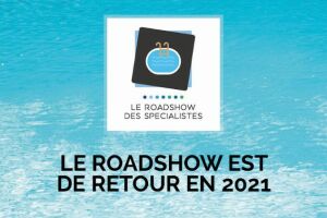 Le Roadshow des Spécialistes vous donne rendez-vous fin 2021