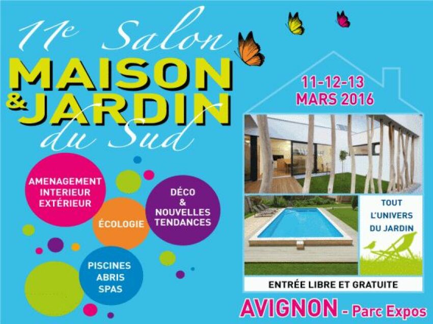 Le Salon Maison et Jardin du Sud d'Avignon pour Mars 2016&nbsp;&nbsp;