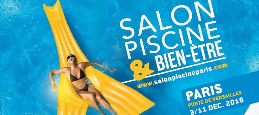 Le Salon Piscine et Bien-Etre : rendez-vous incontournable du domaine de la piscine et du spa&nbsp;&nbsp;