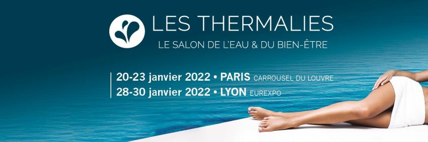 Les Thermalies : Salons de l'eau et du bien-être à Paris et Lyon en janvier 2022&nbsp;&nbsp;