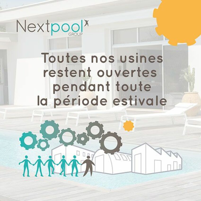 NextPool reste aux côtés de ses clients tout l’été&nbsp;&nbsp;