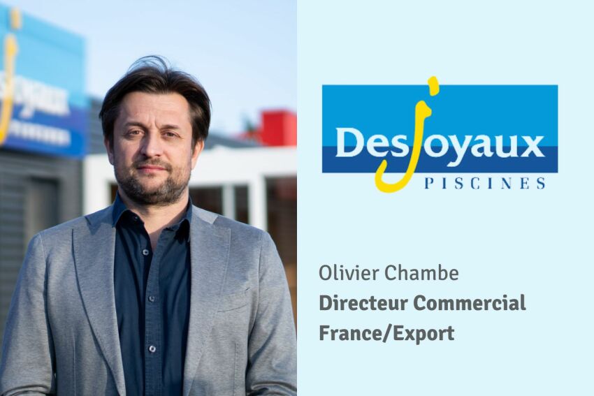 Olivier Chambe, Directeur commercial France/Export de Piscines Desjoyaux 