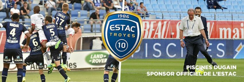 Piscines Dugain, sponsor de l'ESTAC de Troyes depuis 8 ans.&nbsp;&nbsp;