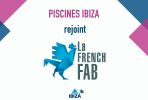 Piscines Ibiza intègre la French Fab