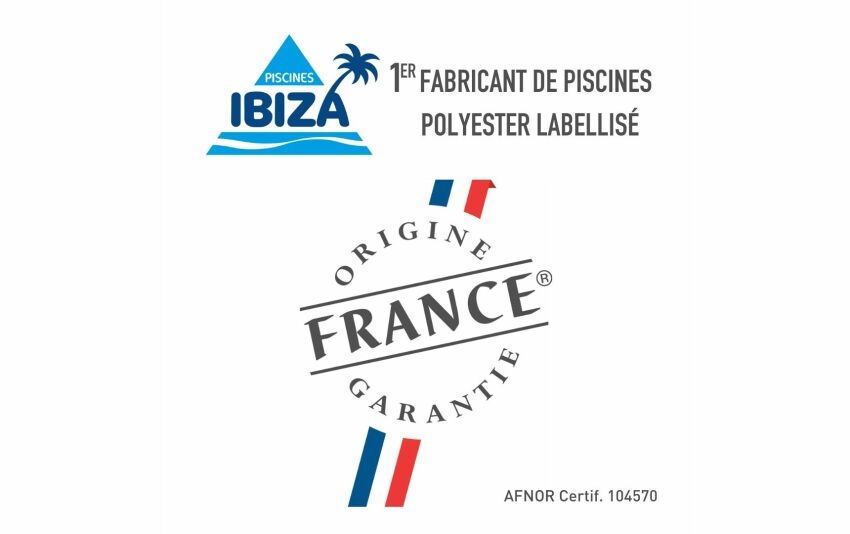 Piscines Ibiza obtient le Label Origine France Garantie&nbsp;&nbsp;