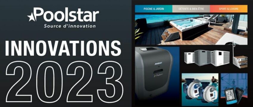 Poolstar présente ses innovations piscine et spa 2023
&nbsp;&nbsp;