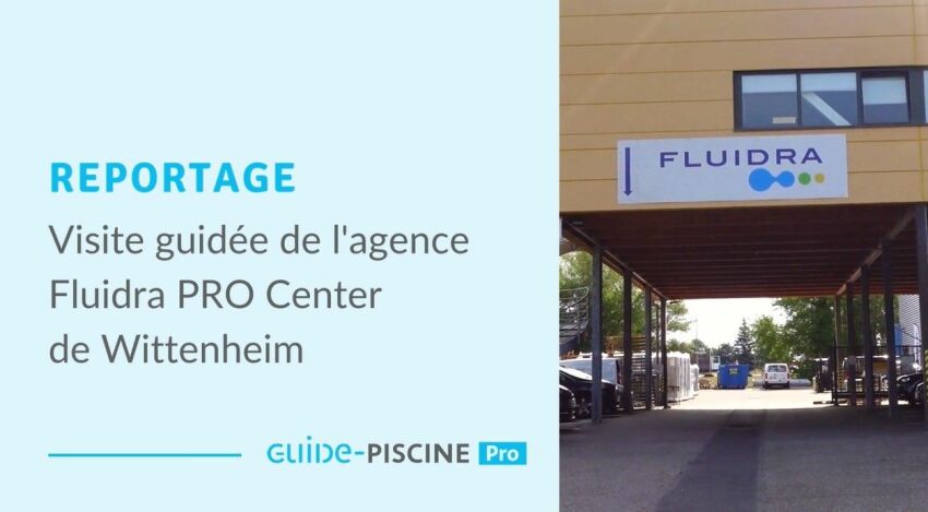 Reportage vidéo : Visite de l’agence Fluidra PRO Center de Wittenheim&nbsp;&nbsp;