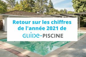 2022 : une belle année en perspective pour Guide-Piscine