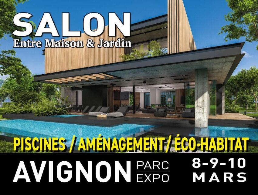 Salon Entre Maison & Jardin, du 8 au 10 mars 2024 à Avignon&nbsp;&nbsp;