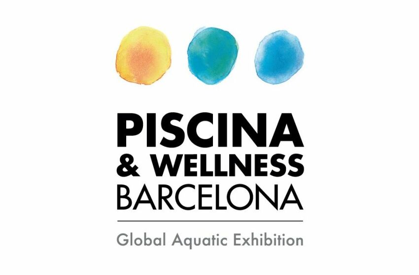 Salon Piscina & Wellness (Barcelone) 2023 : la billetterie est ouverte&nbsp;&nbsp;