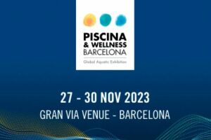 Salon Piscina & Wellness de Barcelone 2023 : demandez votre badge gratuit