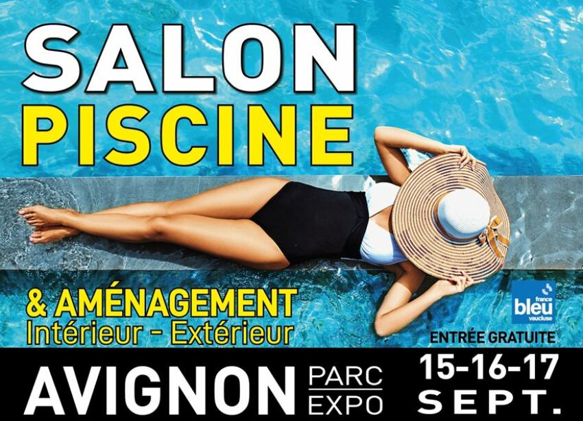 Salon Piscine & Aménagement d’Avignon : rendez-vous en septembre&nbsp;&nbsp;