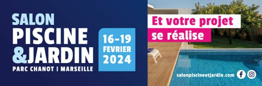 Salon Piscine & Jardin : rendez-vous à Marseille du 16 au 19 février 2024
&nbsp;&nbsp;