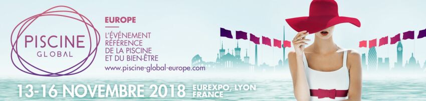 Salon Piscine Global Europe 2018 : demandez votre badge visiteur&nbsp;&nbsp;