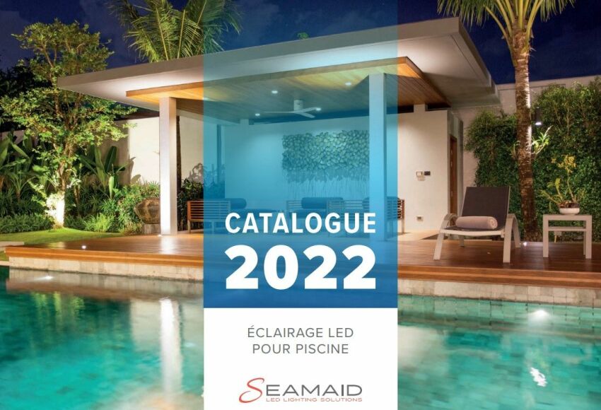 Eclairages piscine SEAMAID : nouveau catalogue 2022&nbsp;&nbsp;