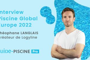 Interview vidéo : Logyline vous donne rendez-vous sur Piscine Global Europe