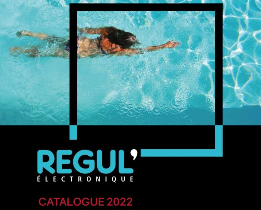 Traitement piscine : catalogue Regul'Electronique 2022&nbsp;&nbsp;
